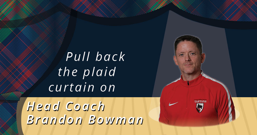 Pull Back the Plaid Curtain on Head Men&rsquo;s Soccer Coach Brandon Bowman